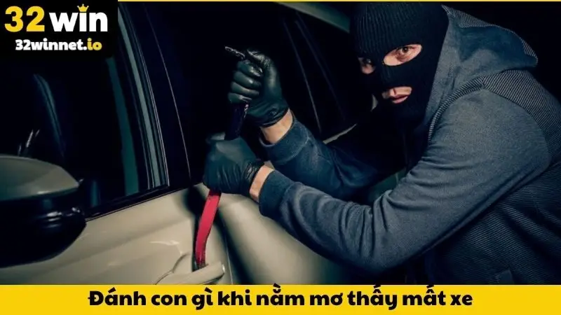 Đánh con gì khi nằm mơ thấy mất xe tại 32WIN