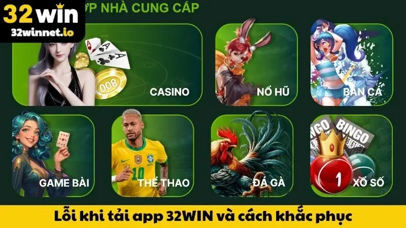 Tải app Các trường hợp lỗi khi tải app 32WIN và cách khắc phục